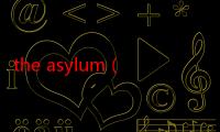 the asylum（关于the asylum的简介）